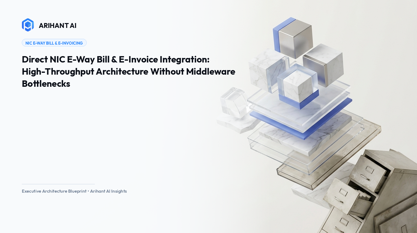 Direct NIC E-Way Bill & E-Invoice Integration: High-Throughput Architecture Without Middleware Bottlenecks