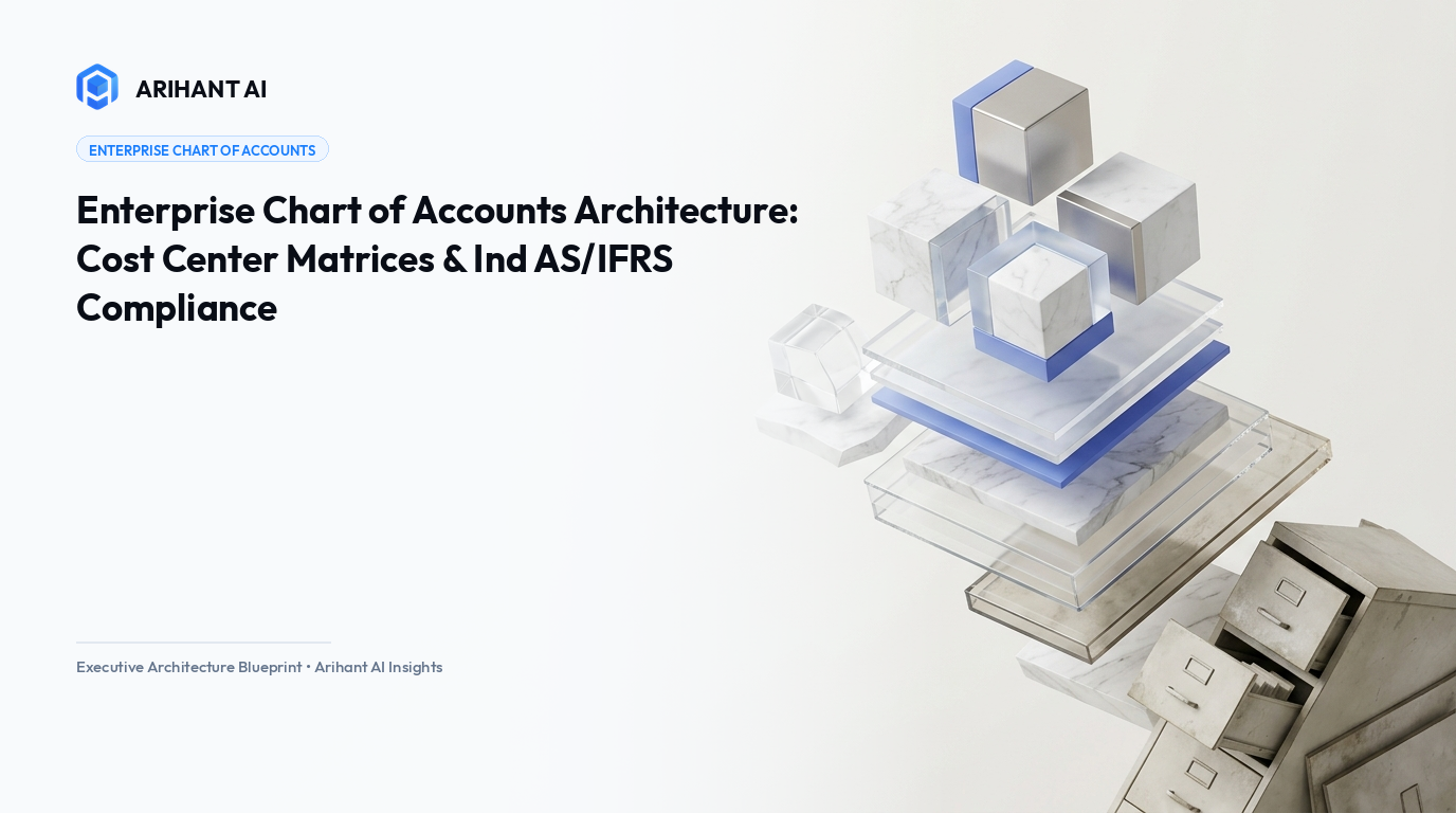 Enterprise Chart of Accounts Architecture: Cost Center Matrices & Ind AS/IFRS Compliance